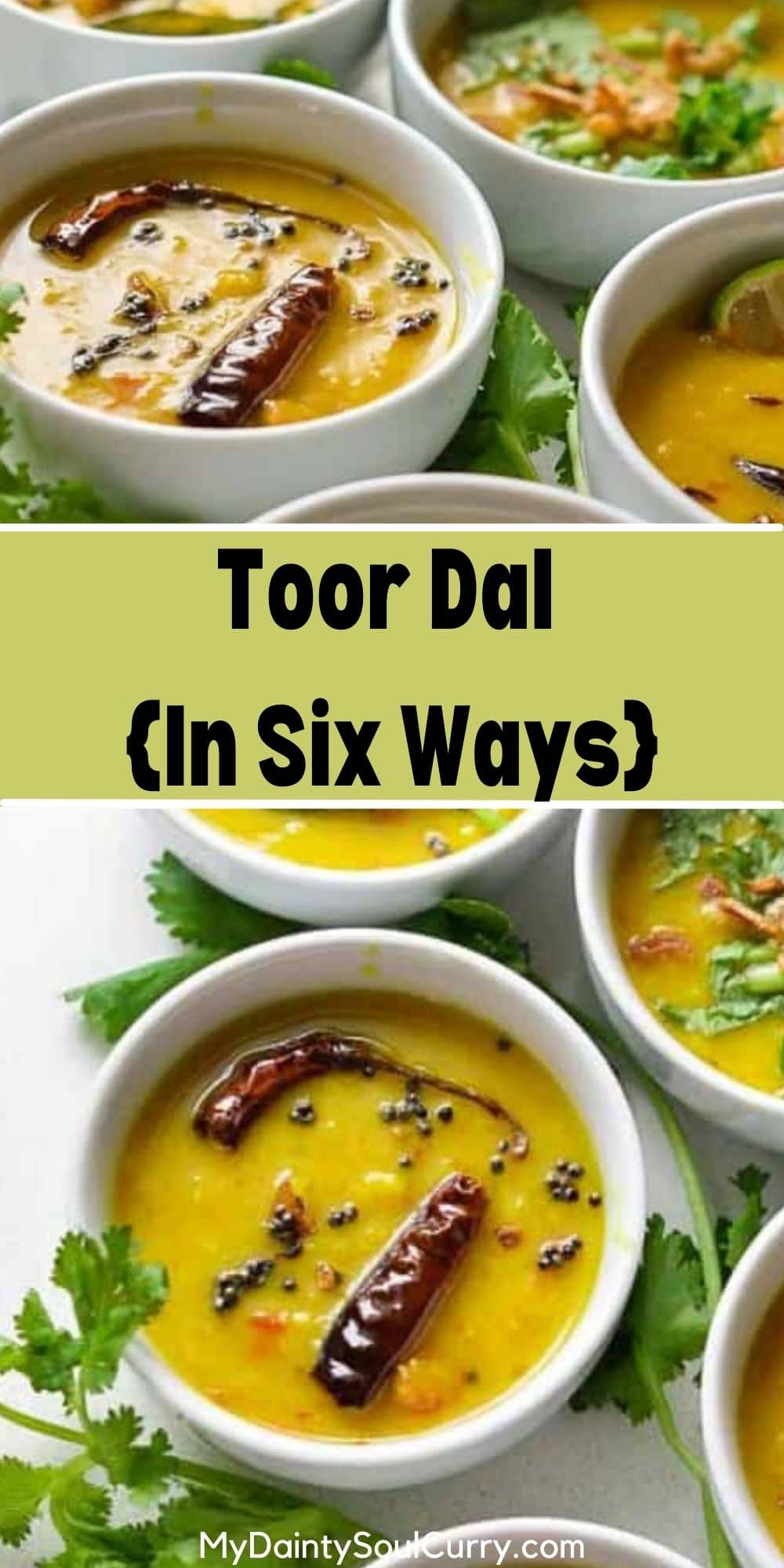 Toor Dal {In Six Ways} - My Dainty Soul Curry